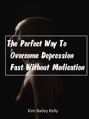 cover image of The Perfect Way to Overcome Depression Fast Without Medication